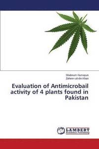 bokomslag Evaluation of Antimicrobail activity of 4 plants found in Pakistan