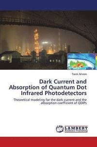 bokomslag Dark Current and Absorption of Quantum Dot Infrared Photodetectors