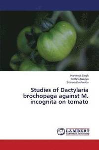 bokomslag Studies of Dactylaria Brochopaga Against M. Incognita on Tomato