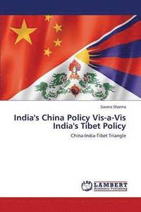 bokomslag India's China Policy VIS-A-VIS India's Tibet Policy