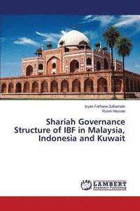 bokomslag Shariah Governance Structure of Ibf in Malaysia, Indonesia and Kuwait