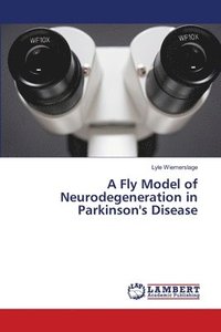 bokomslag A Fly Model of Neurodegeneration in Parkinson's Disease