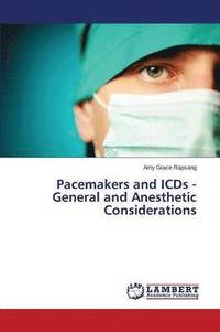 bokomslag Pacemakers and ICDs - General and Anesthetic Considerations