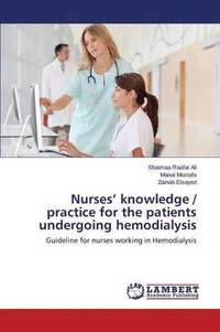 bokomslag Nurses' knowledge / practice for the patients undergoing hemodialysis