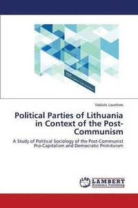 bokomslag Political Parties of Lithuania in Context of the Post-Communism