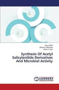 bokomslag Synthesis of Acetyl Salicylanilide Derivatives and Microbial Activity