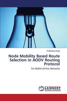 Node Mobility Based Route Selection in Aodv Routing Protocol 1