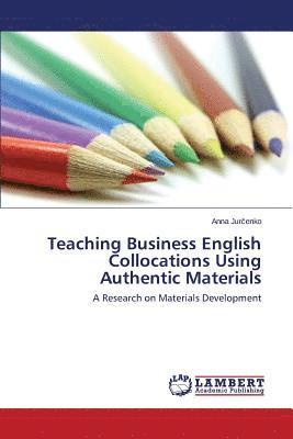 Teaching Business English Collocations Using Authentic Materials 1