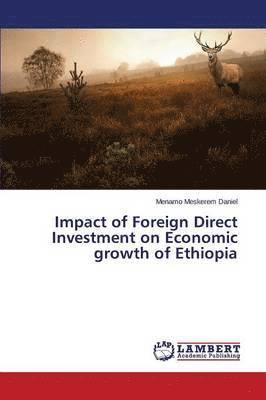 Impact of Foreign Direct Investment on Economic Growth of Ethiopia 1