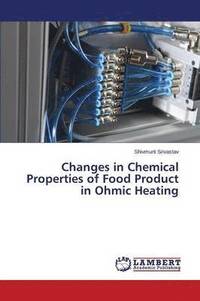 bokomslag Changes in Chemical Properties of Food Product in Ohmic Heating