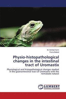 Physio-Histopathological Changes in the Intestinal Tract of Uromastix 1