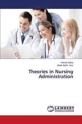 bokomslag Theories in Nursing Administration
