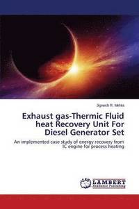 bokomslag Exhaust Gas-Thermic Fluid Heat Recovery Unit for Diesel Generator Set