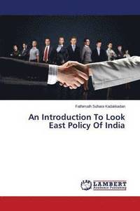 bokomslag An Introduction to Look East Policy of India