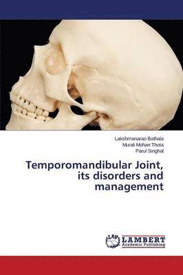 Temporomandibular Joint, Its Disorders and Management 1