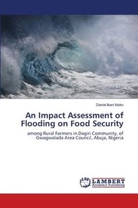bokomslag An Impact Assessment of Flooding on Food Security
