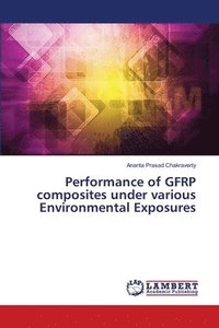 bokomslag Performance of GFRP composites under various Environmental Exposures