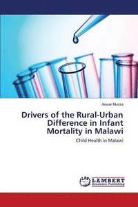 bokomslag Drivers of the Rural-Urban Difference in Infant Mortality in Malawi