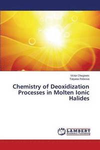 bokomslag Chemistry of Deoxidization Processes in Molten Ionic Halides