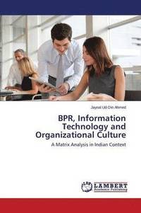 bokomslag Bpr, Information Technology and Organizational Culture