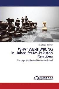 bokomslag What Went Wrong in United States-Pakistan Relations