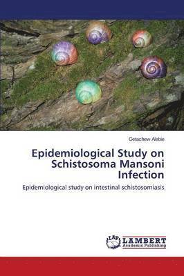 bokomslag Epidemiological Study on Schistosoma Mansoni Infection