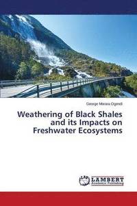 bokomslag Weathering of Black Shales and Its Impacts on Freshwater Ecosystems