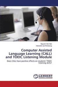 bokomslag Computer Assisted Language Learning (Call) and Toeic Listening Module