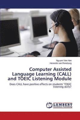 Computer Assisted Language Learning (Call) and Toeic Listening Module 1