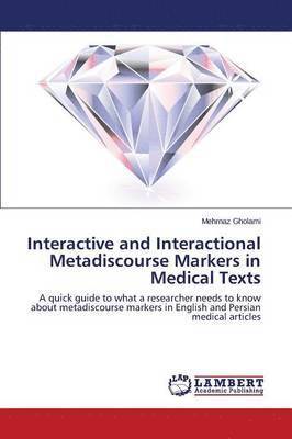 Interactive and Interactional Metadiscourse Markers in Medical Texts 1