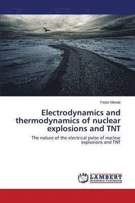 Electrodynamics and Thermodynamics of Nuclear Explosions and TNT 1