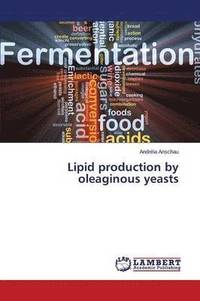 bokomslag Lipid Production by Oleaginous Yeasts