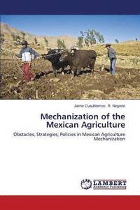 bokomslag Mechanization of the Mexican Agriculture