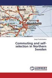 bokomslag Commuting and Self-Selection in Northern Sweden