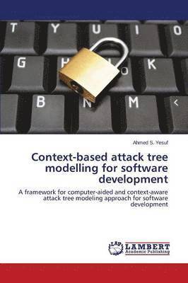 Context-based attack tree modelling for software development 1