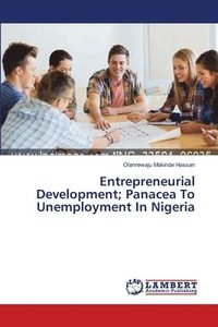 bokomslag Entrepreneurial Development; Panacea To Unemployment In Nigeria