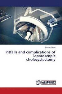 bokomslag Pitfalls and Complications of Laparoscopic Cholecystectomy