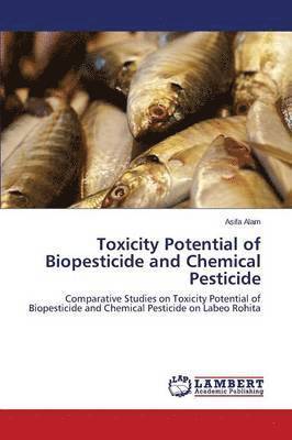 bokomslag Toxicity Potential of Biopesticide and Chemical Pesticide