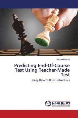 Predicting End-Of-Course Test Using Teacher-Made Test 1