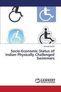 bokomslag Socio-Economic Status of Indian Physically Challenged Swimmers