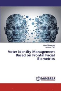 bokomslag Voter Identity Management Based on Frontal Facial Biometrics