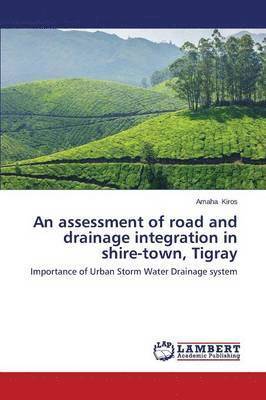 An Assessment of Road and Drainage Integration in Shire-Town, Tigray 1