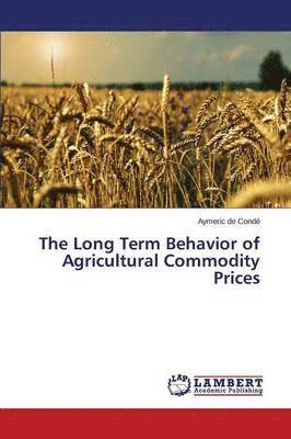 The Long Term Behavior of Agricultural Commodity Prices 1