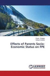 bokomslag Effects of Parents Socio-Economic Status on FPE
