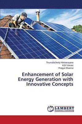 Enhancement of Solar Energy Generation with Innovative Concepts 1