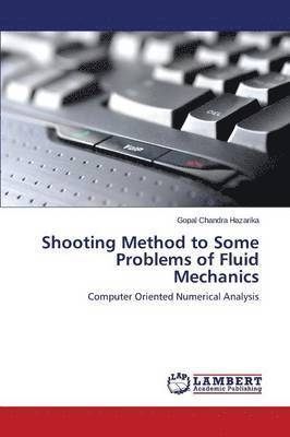 Shooting Method to Some Problems of Fluid Mechanics 1