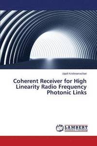 bokomslag Coherent Receiver for High Linearity Radio Frequency Photonic Links