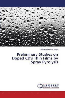 Preliminary Studies on Doped CD's Thin Films by Spray Pyrolysis 1