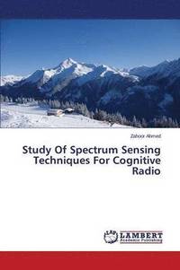bokomslag Study of Spectrum Sensing Techniques for Cognitive Radio