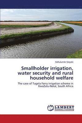 Smallholder Irrigation, Water Security and Rural Household Welfare 1